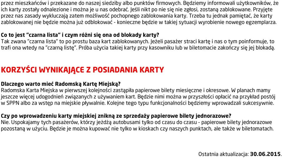 Trzeba tu jednak pamiętać, że karty zablokowanej nie będzie można już odblokować - konieczne będzie w takiej sytuacji wyrobienie nowego egzemplarza.