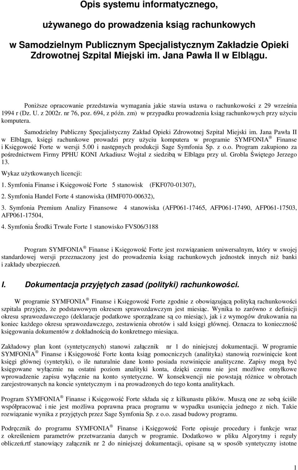 zm) w przypadku prowadzenia ksiąg rachunkowych przy uŝyciu komputera. Samodzielny Publiczny Specjalistyczny Zakład Opieki Zdrowotnej Szpital Miejski im.