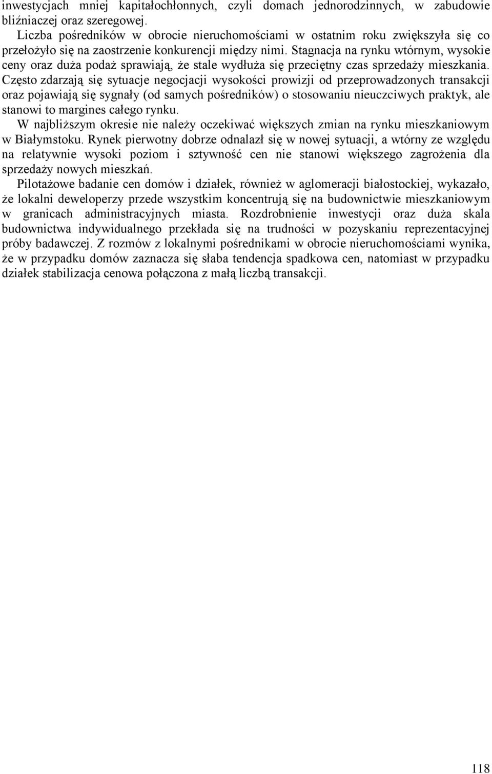 Stagnacja na rynku wtórnym, wysokie ceny oraz duża podaż sprawiają, że stale wydłuża się przeciętny czas sprzedaży mieszkania.