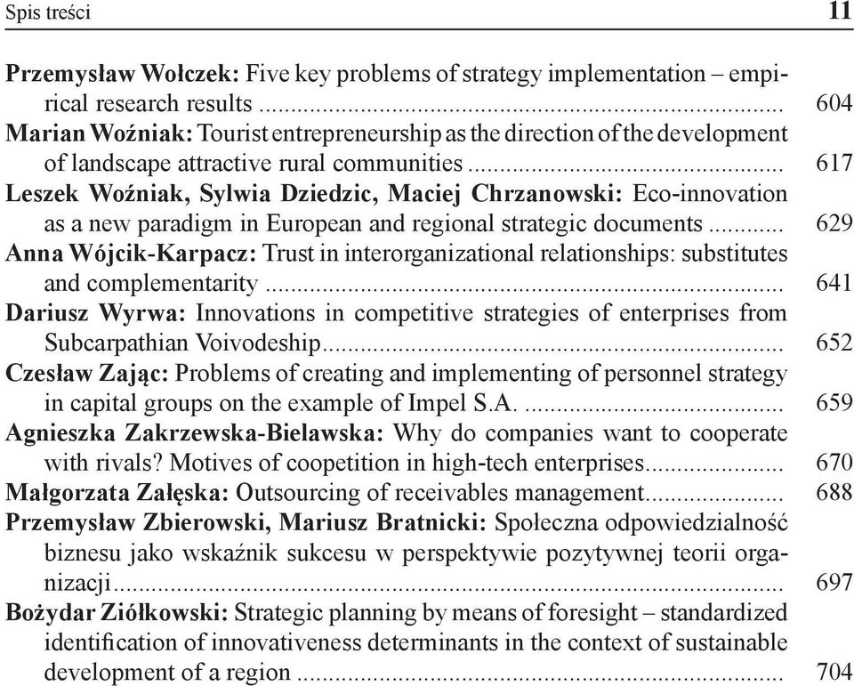 .. 617 Leszek Woźniak, Sylwia Dziedzic, Maciej Chrzanowski: Eco-innovation as a new paradigm in European and regional strategic documents.