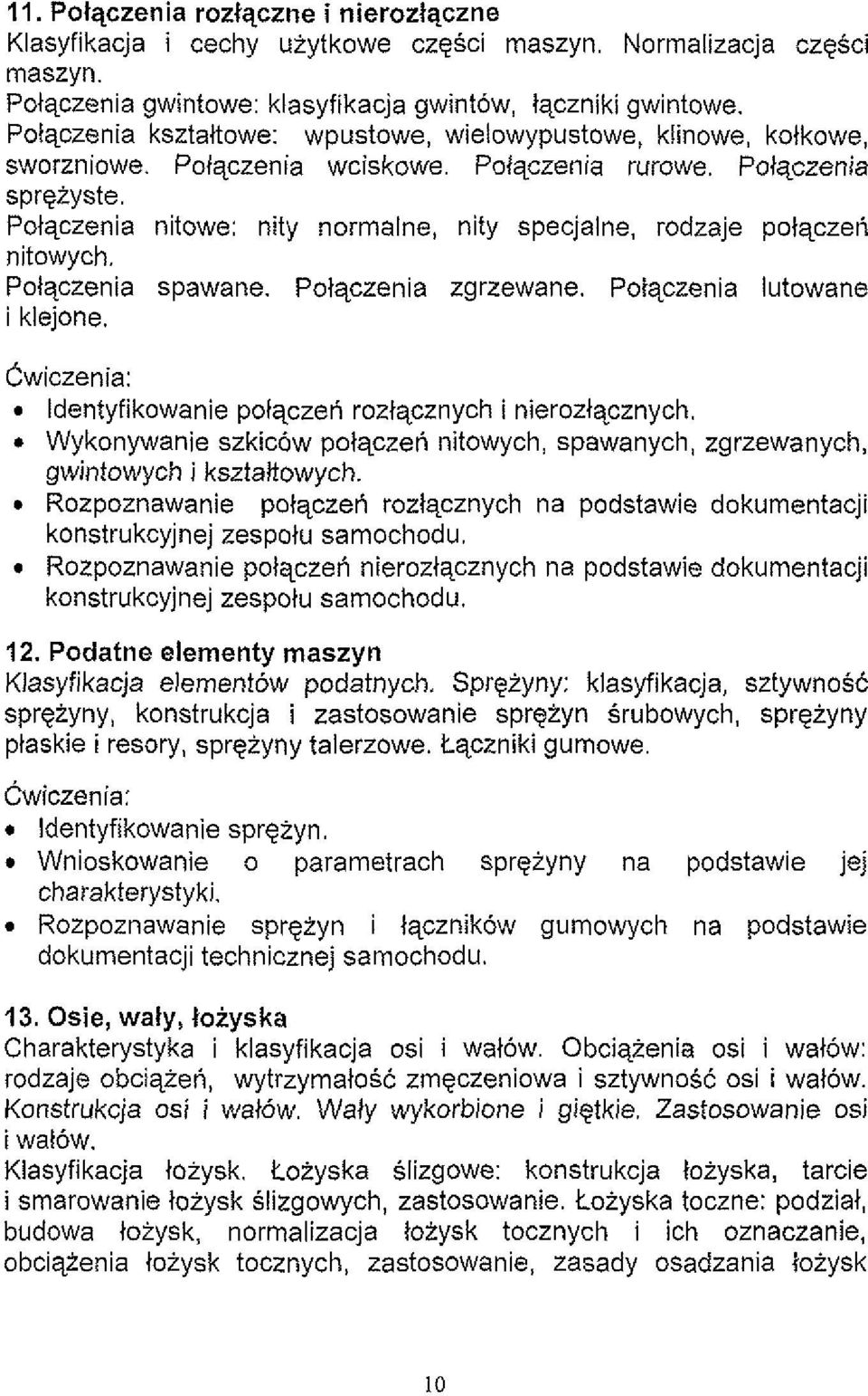 Poiqczenia nitowe: nity normalne, nity specjalne, rodzaje polqczeh nitowych. Polqczenia spawane. Polqczenia zgrzewane. Polqczenia lutowane i klejone.