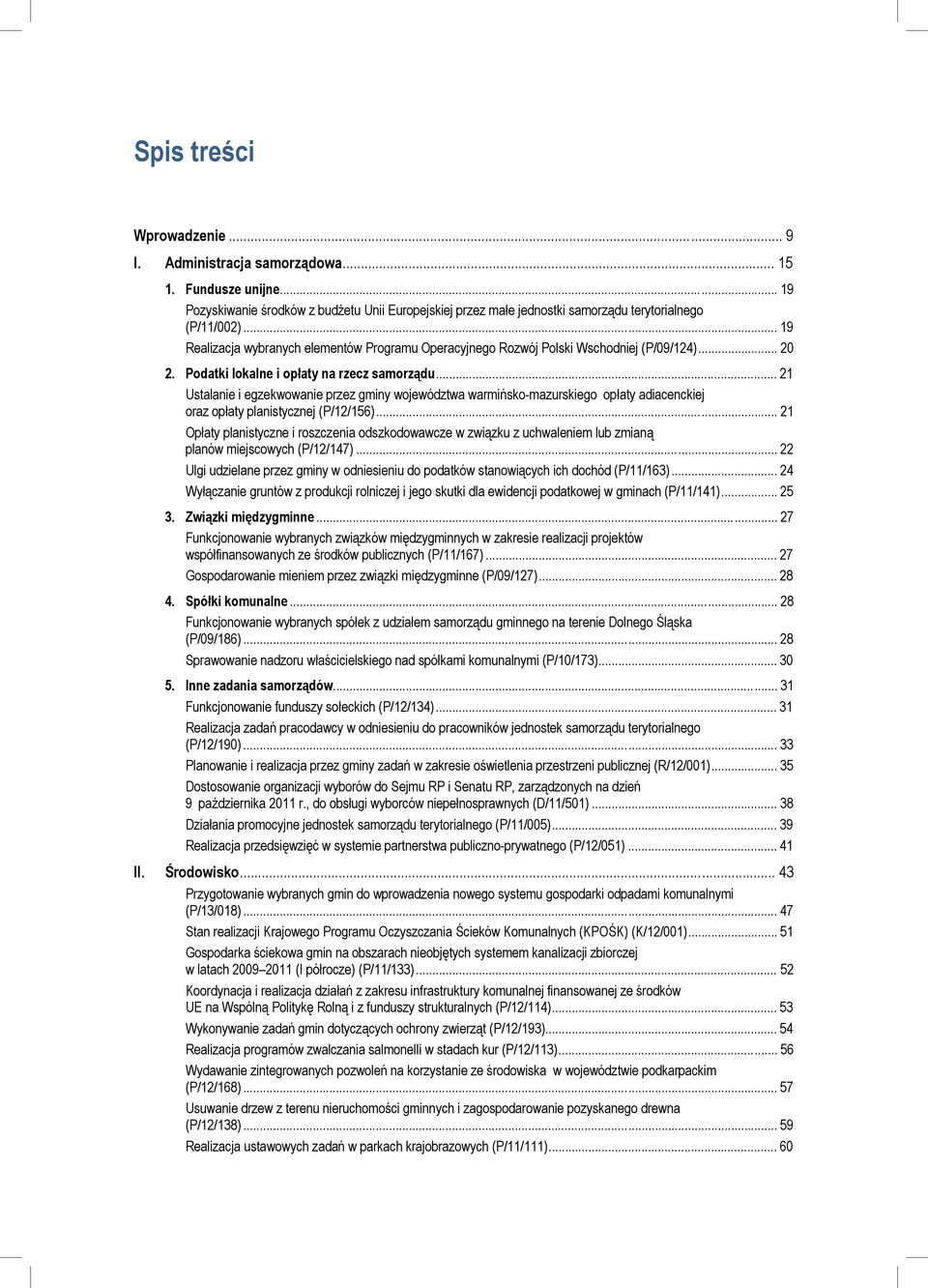 .. 2 Ustalanie i egzekwowanie przez gminy województwa warmińsko-mazurskiego opłaty adiacenckiej oraz opłaty planistycznej (P/2/56).