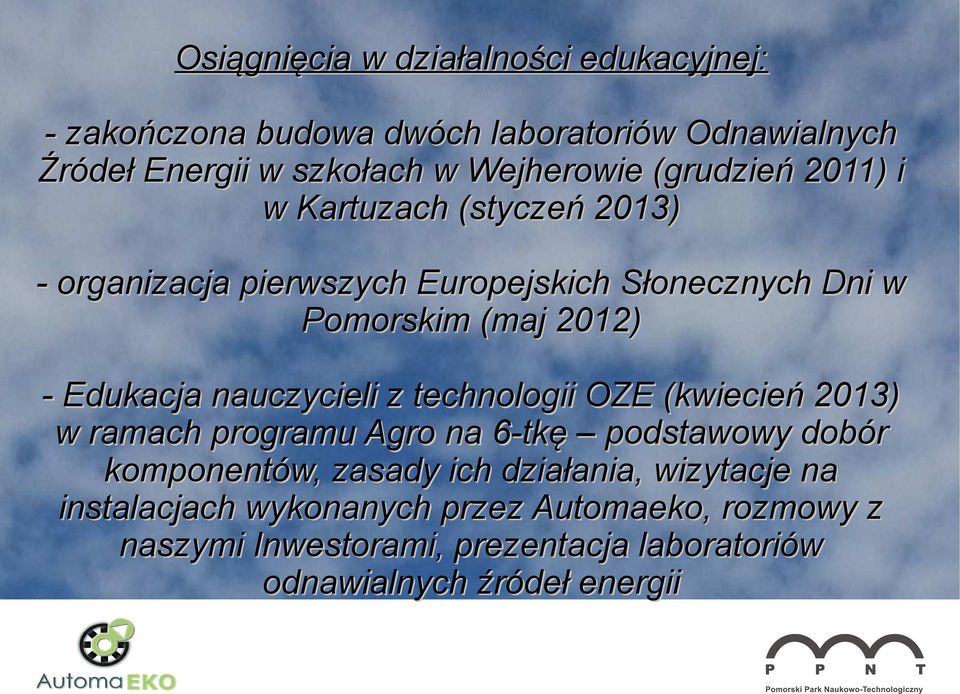 nauczycieli z technologii OZE (kwiecień 2013) w ramach programu Agro na 6-tkę podstawowy dobór komponentów, zasady ich działania,