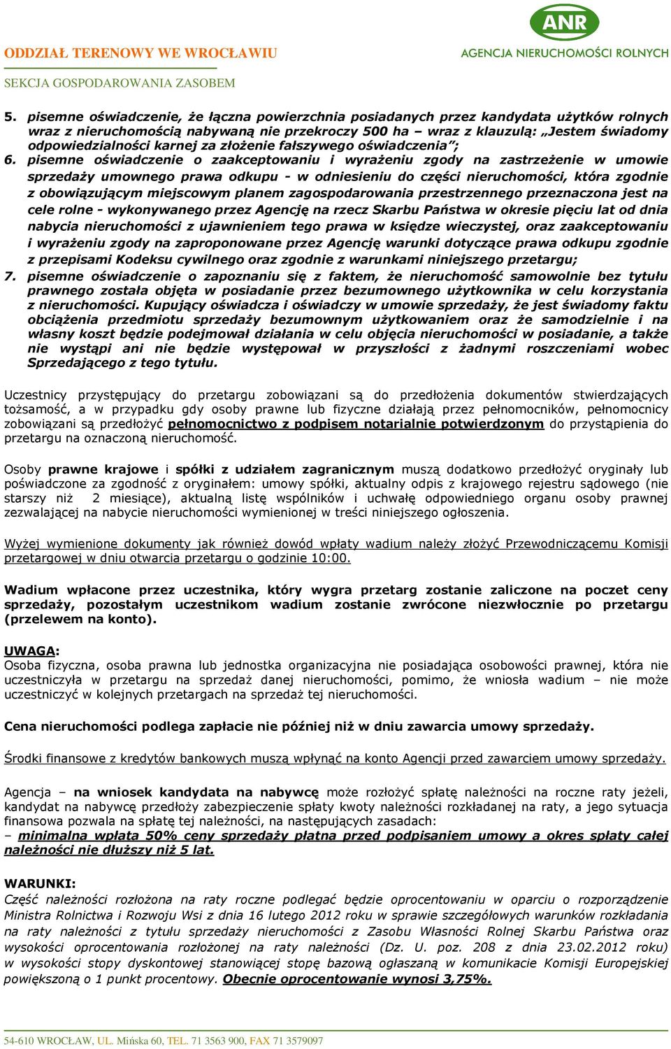 pisemne oświadczenie o zaakceptowaniu i wyrażeniu zgody na zastrzeżenie w umowie sprzedaży umownego prawa odkupu - w odniesieniu do części nieruchomości, która zgodnie z obowiązującym miejscowym