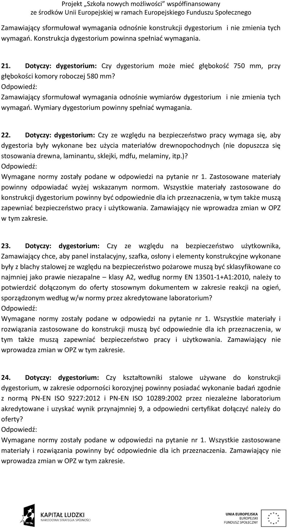 Wymiary dygestorium powinny spełniać wymagania. 22.