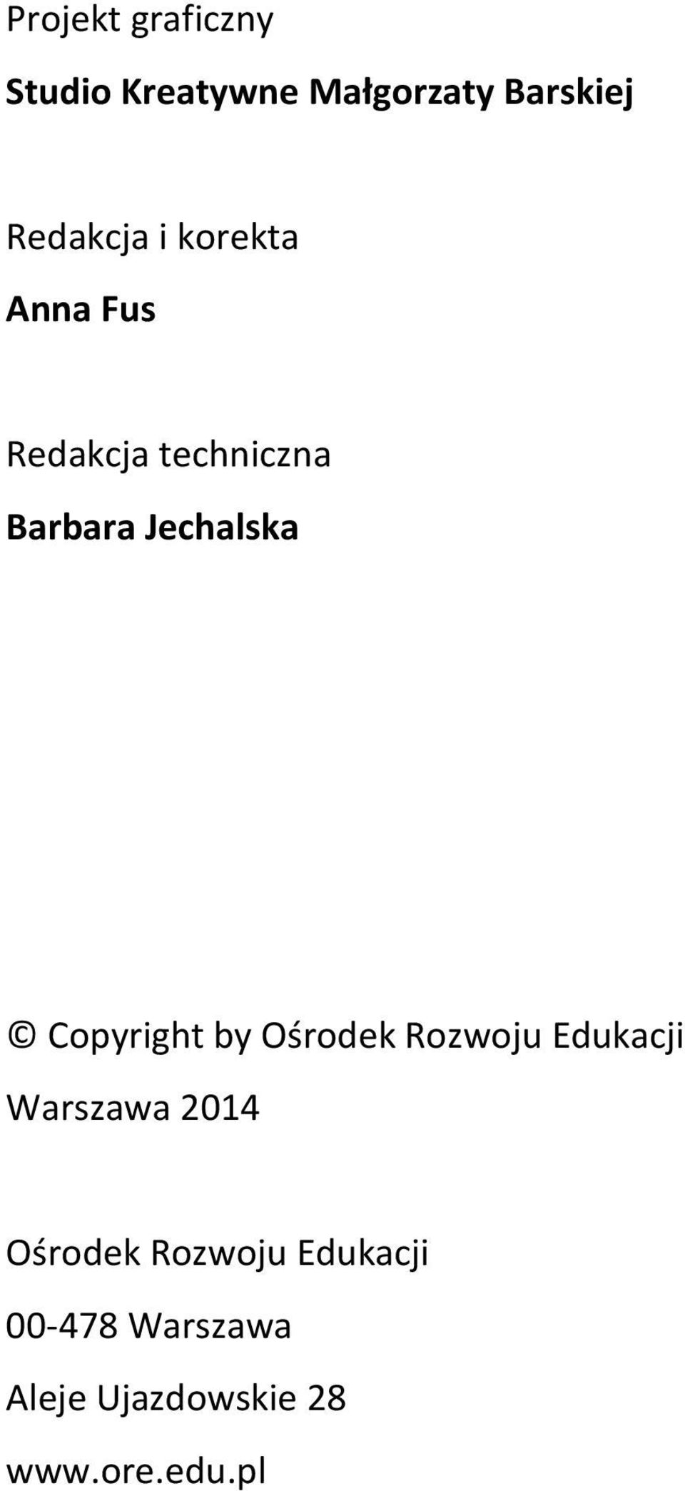 Jechalska Copyright by Ośrodek Rozwoju Edukacji Warszawa 2014