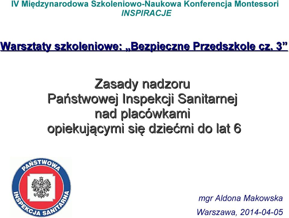 3 Zasady nadzoru Państwowej Inspekcji Sanitarnej nad placówkami