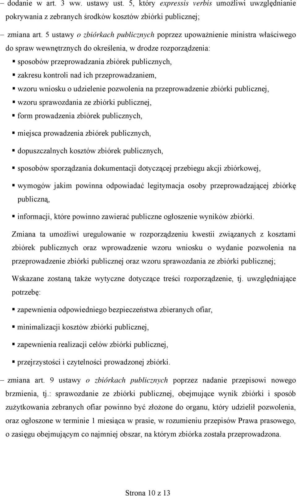 nad ich przeprowadzaniem, wzoru wniosku o udzielenie pozwolenia na przeprowadzenie zbiórki publicznej, wzoru sprawozdania ze zbiórki publicznej, form prowadzenia zbiórek publicznych, miejsca