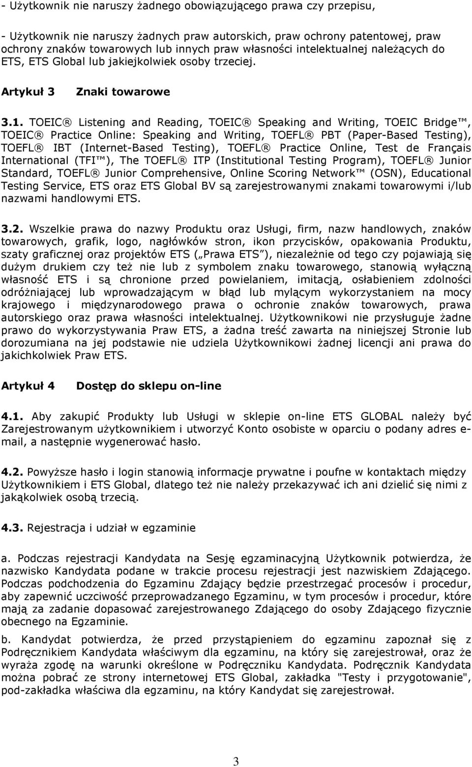 TOEIC Listening and Reading, TOEIC Speaking and Writing, TOEIC Bridge, TOEIC Practice Online: Speaking and Writing, TOEFL PBT (Paper-Based Testing), TOEFL IBT (Internet-Based Testing), TOEFL Practice