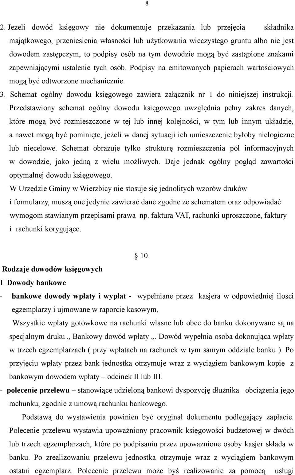 Schemat ogólny dowodu księgowego zawiera załącznik nr 1 do niniejszej instrukcji.