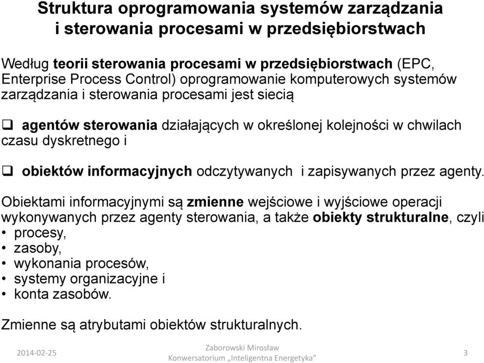 informacyjnych y odczytywanych yy y i zapisywanych y przez agenty.