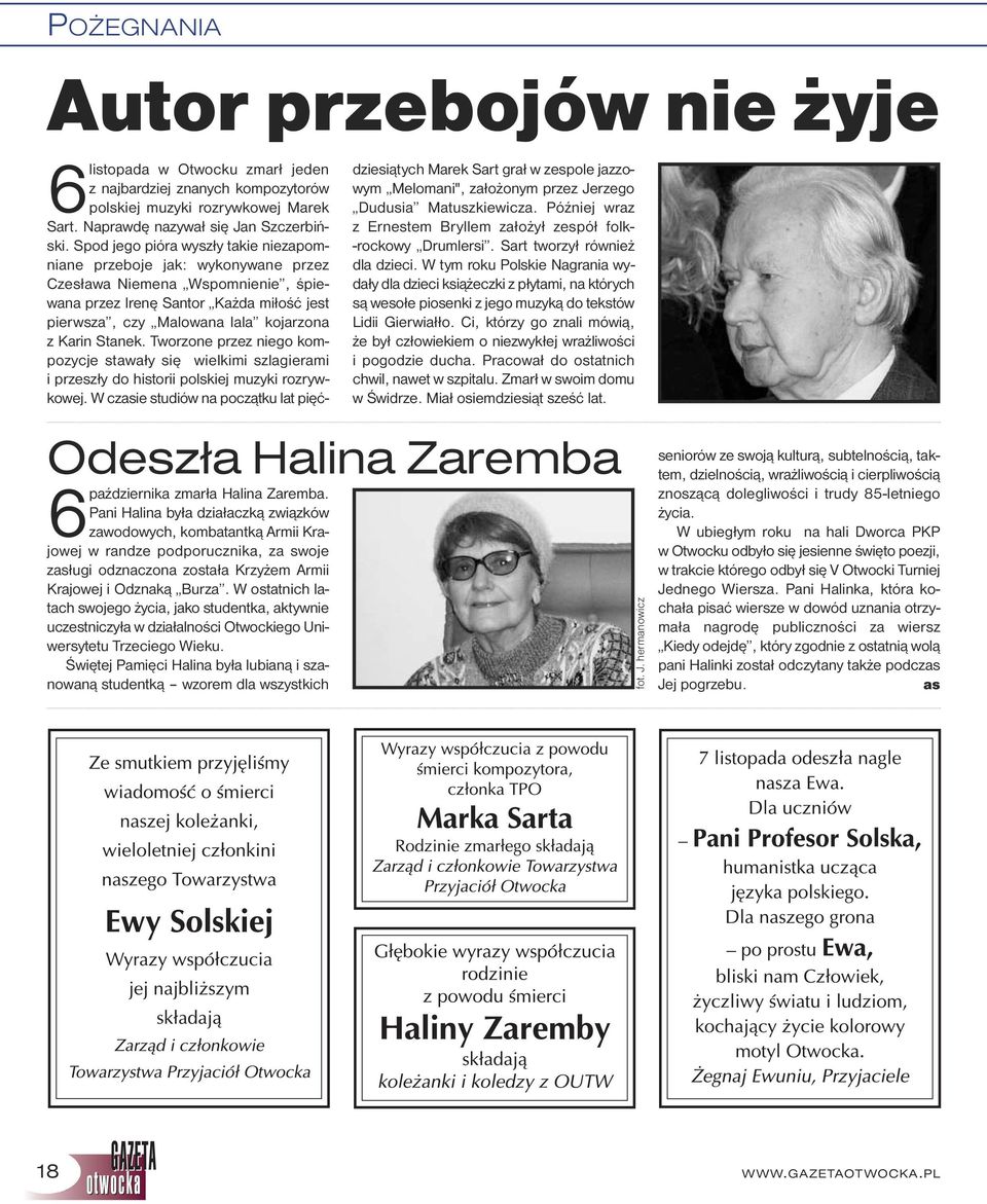 W ostatnich latach swojego życia, jako studentka, aktywnie uczestniczyła w działalności Otwockiego Uniwersytetu Trzeciego Wieku.