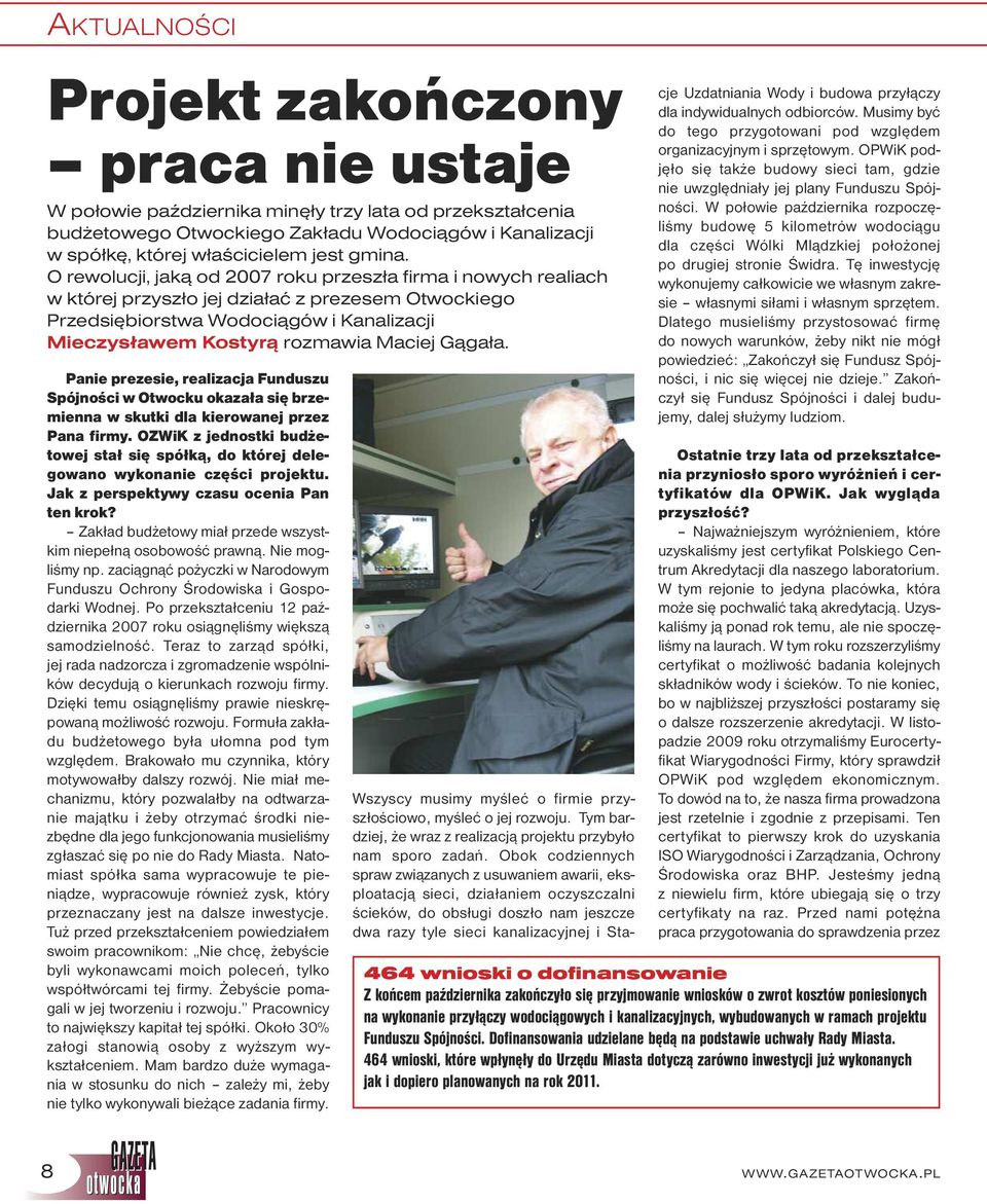 O rewolucji, jaką od 2007 roku przeszła firma i nowych realiach w której przyszło jej działać z prezesem Otwockiego Przedsiębiorstwa Wodociągów i Kanalizacji Mieczysławem Kostyrą rozmawia Maciej