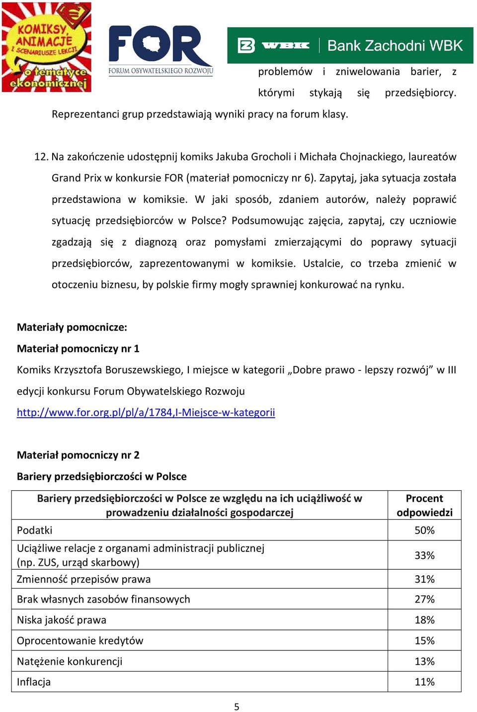 W jaki sposób, zdaniem autorów, należy poprawić sytuację przedsiębiorców w Polsce?