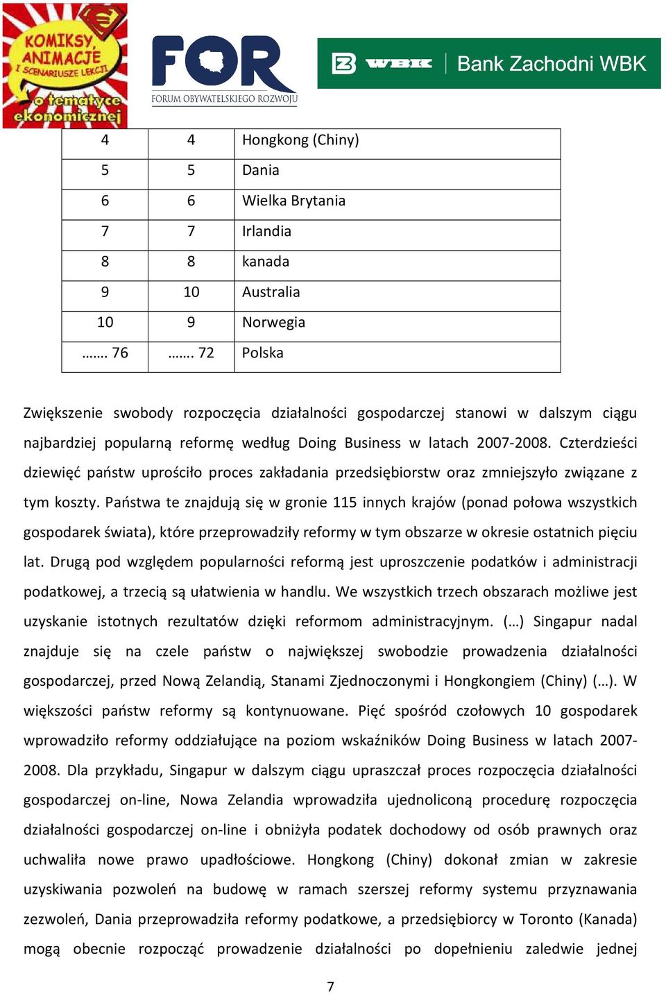 Czterdzieści dziewięć państw uprościło proces zakładania przedsiębiorstw oraz zmniejszyło związane z tym koszty.