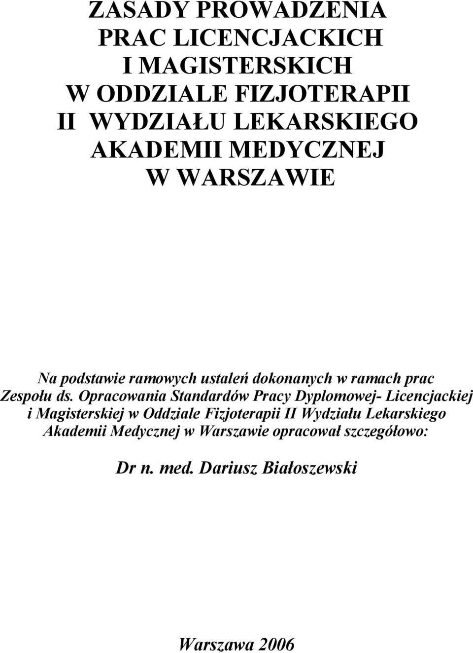 Opracowania Standardów Pracy Dyplomowej- Licencjackiej i Magisterskiej w Oddziale Fizjoterapii II