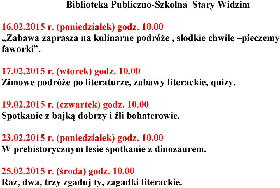 00 Zimowe podróże po literaturze, zabawy literackie, quizy. 19.02.2015 r. (czwartek) godz. 10.