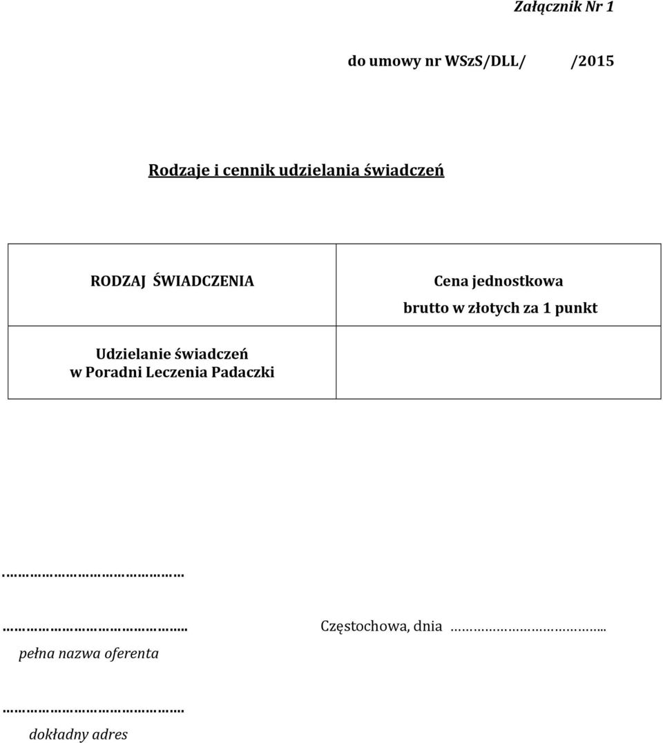 w złotych za 1 punkt Udzielanie świadczeń w Poradni Leczenia