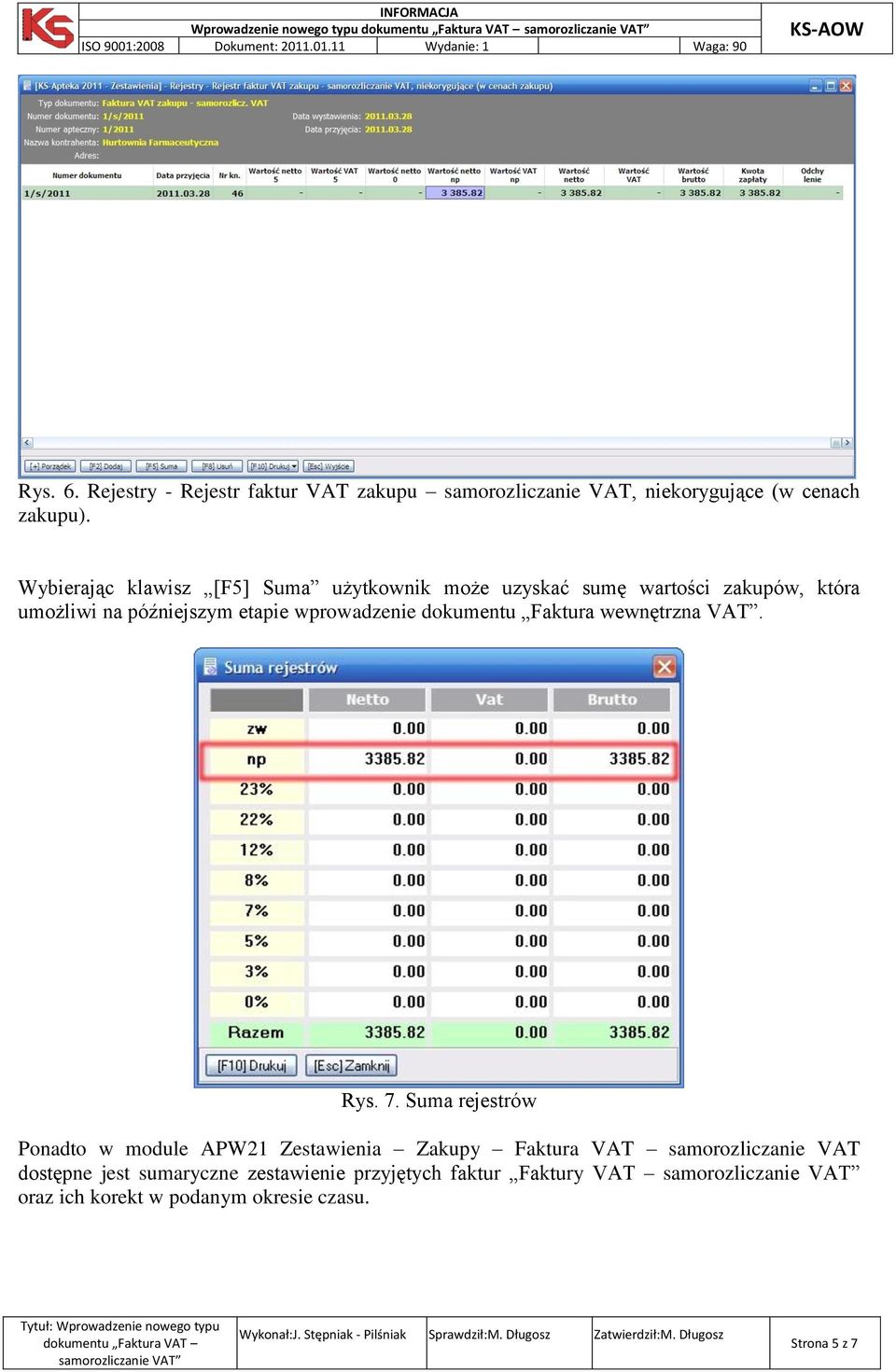 dokumentu Faktura wewnętrzna VAT. Rys. 7.