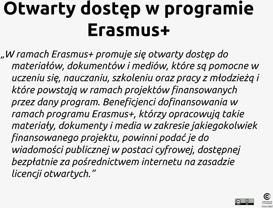 Bene%cjenci do%nansowania w ramach programu Erasmus+, którzy opracowują takie materiały, dokumenty i media w zakresie jakiegokolwiek