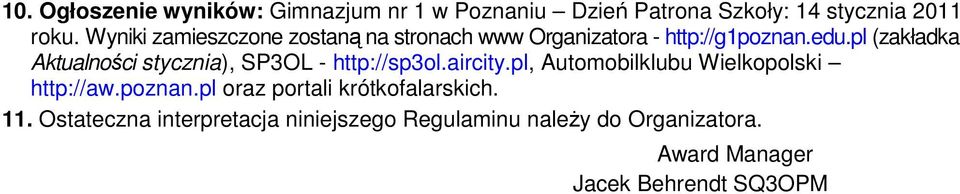 pl (zakładka Aktualności stycznia), SP3OL - http://sp3ol.aircity.pl, Automobilklubu Wielkopolski http://aw.