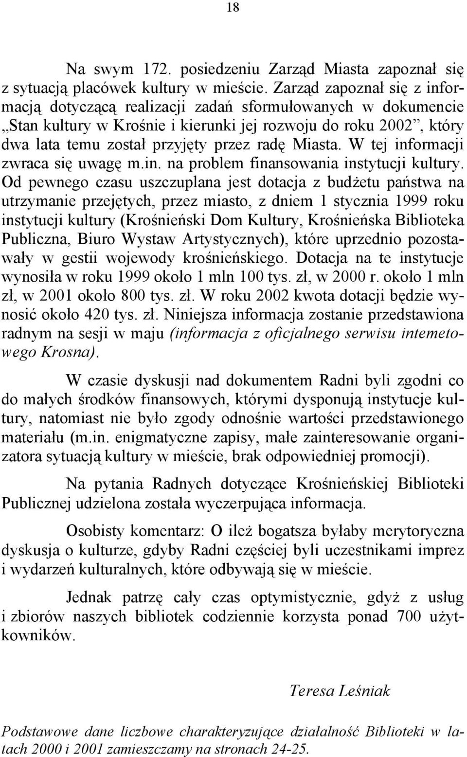 Miasta. W tej informacji zwraca się uwagę m.in. na problem finansowania instytucji kultury.