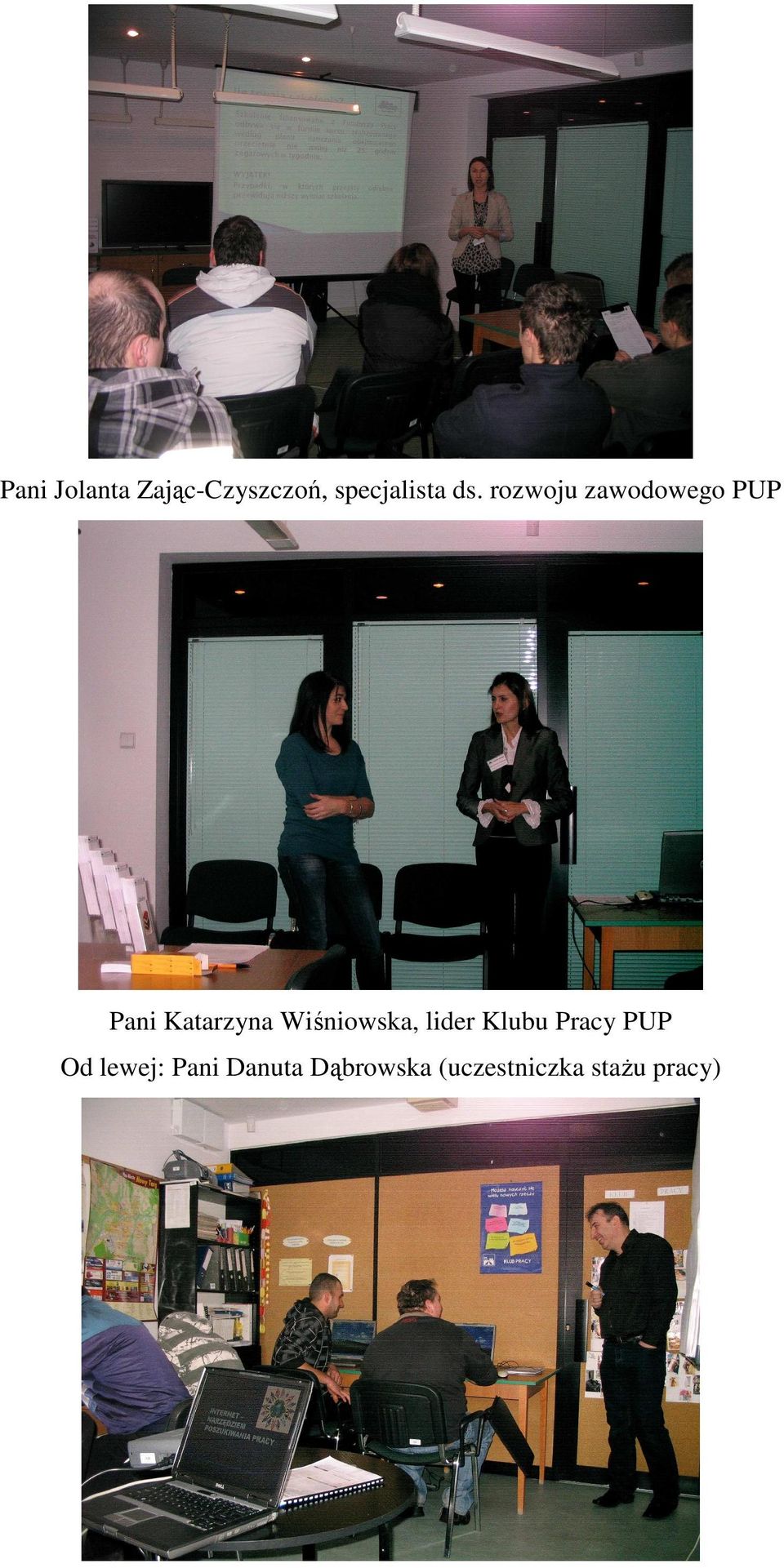 Wiśniowska, lider Klubu Pracy PUP Od lewej: