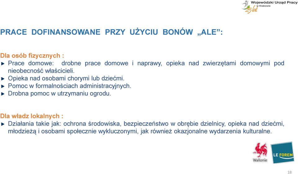 Pomoc w formalnościach administracyjnych. Drobna pomoc w utrzymaniu ogrodu.