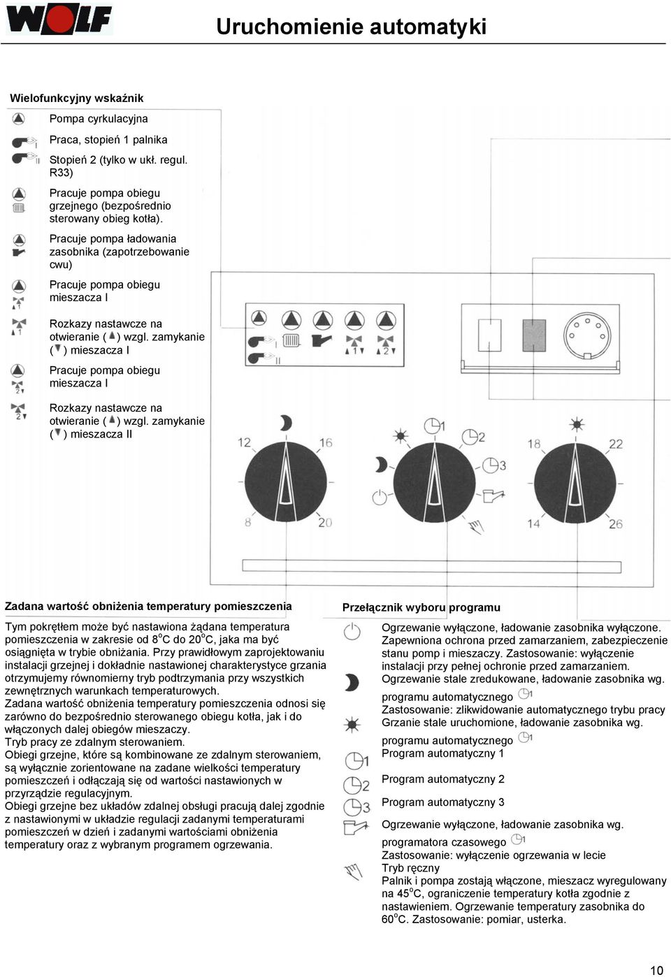 zamykanie ( ) mieszacza I Pracuje pompa obiegu mieszacza I Rozkazy nastawcze na otwieranie ( ) wzgl.