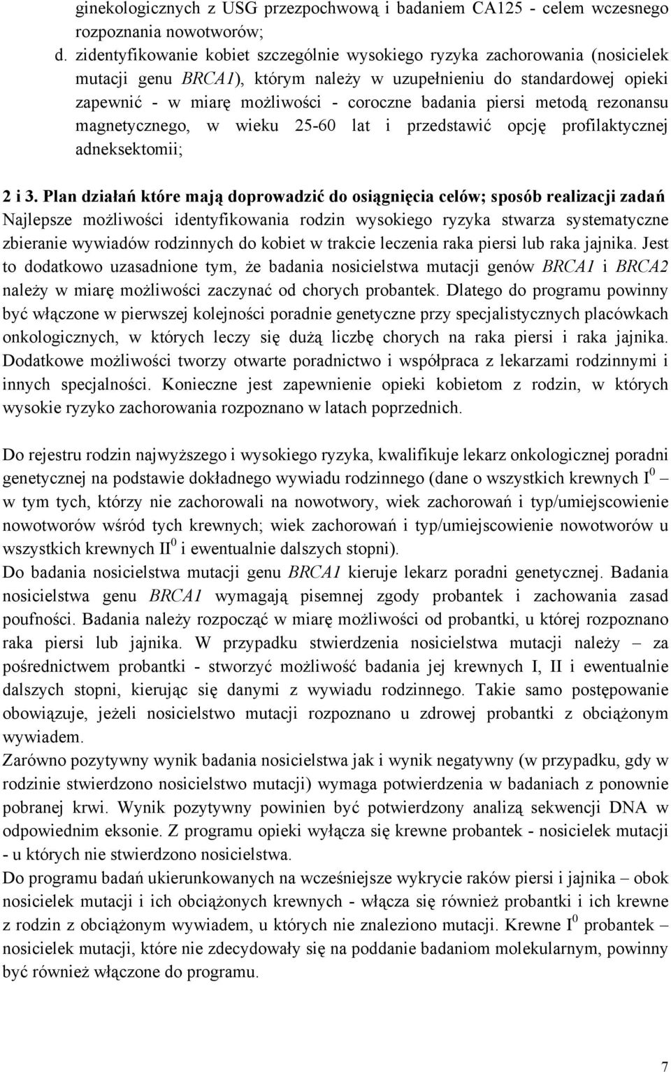 piersi metodą rezonansu magnetycznego, w wieku 25-60 lat i przedstawić opcję profilaktycznej adneksektomii; 2 i 3.