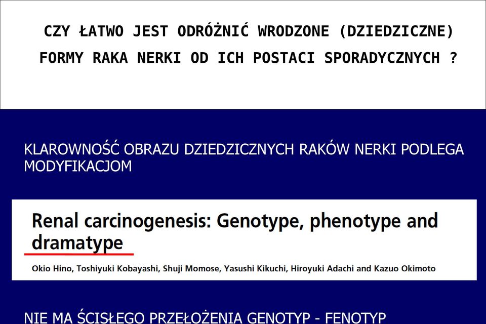 KLAROWNOŚĆ OBRAZU DZIEDZICZNYCH RAKÓW NERKI