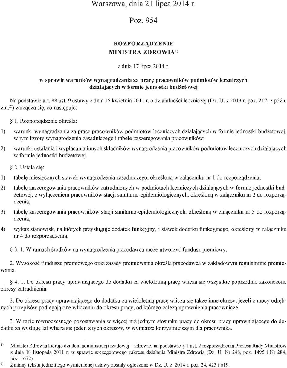 o działalności leczniczej (Dz. U. z 2013 r. poz. 217, z późn. zm. 2) ) zarządza się, co następuje: 1.