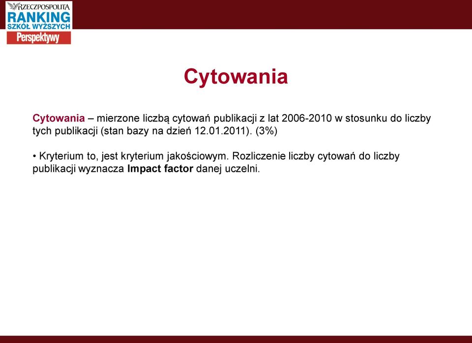 12.01.2011). (3%) Kryterium to, jest kryterium jakościowym.