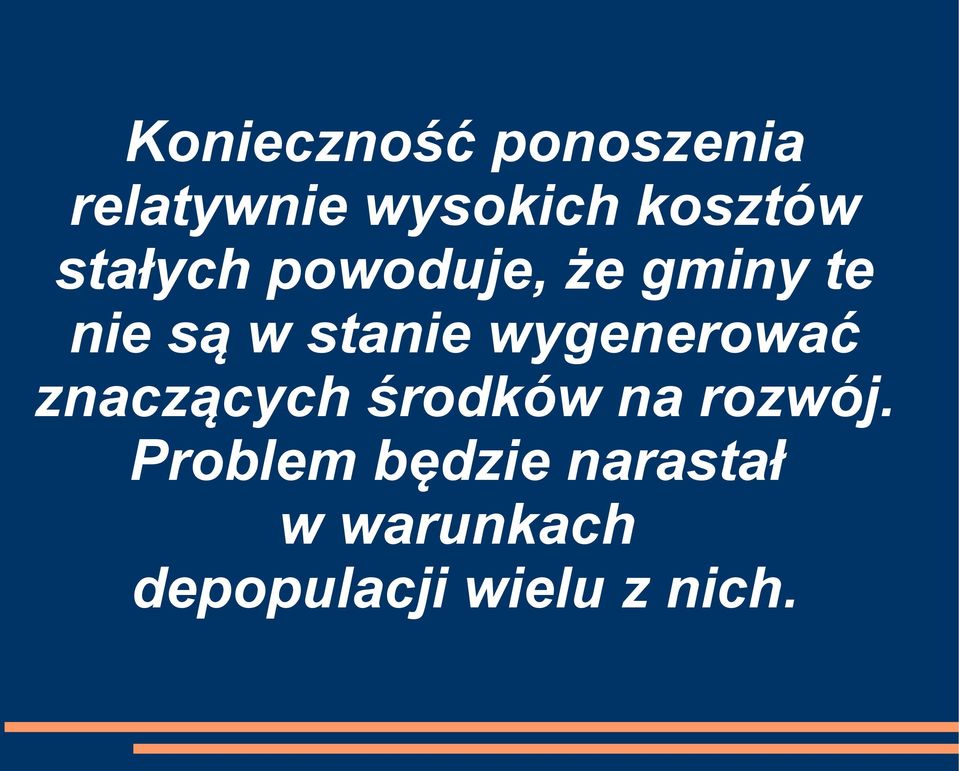 stanie wygenerować znaczących środków na rozwój.