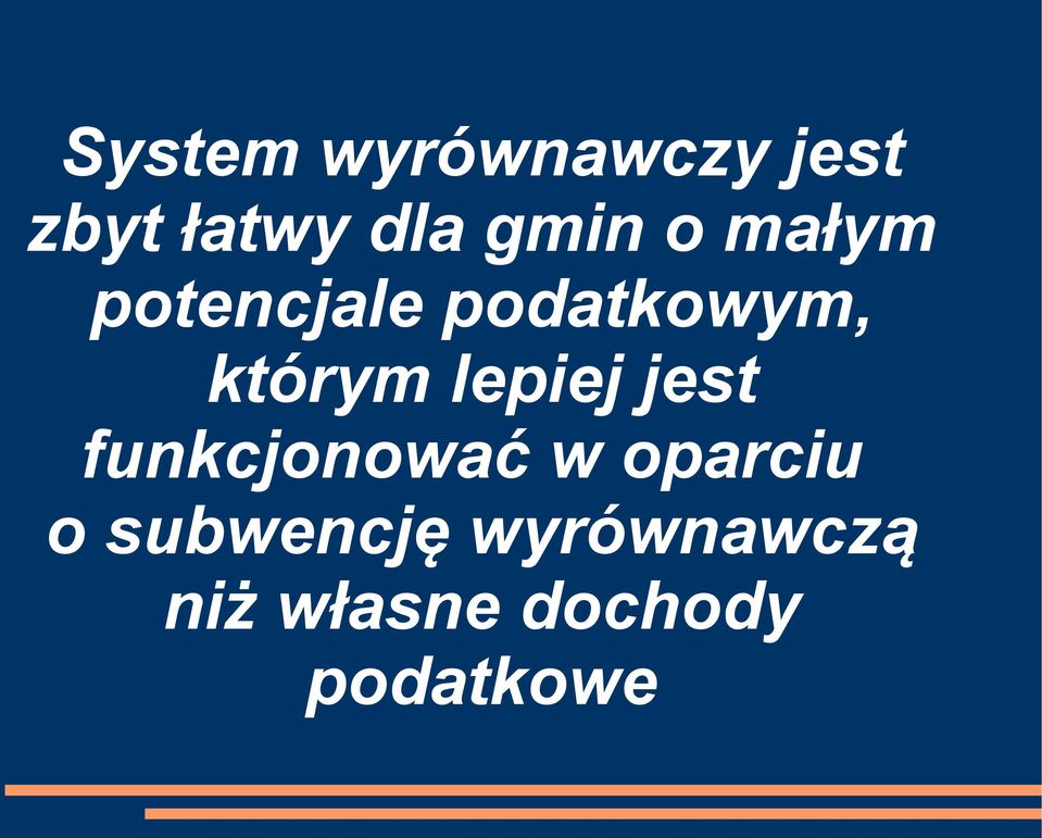 lepiej jest funkcjonować w oparciu o