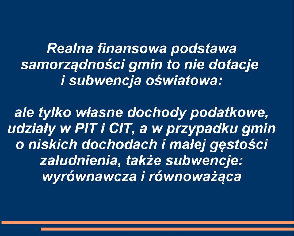 udziały w PIT i CIT, a w przypadku gmin o niskich dochodach i