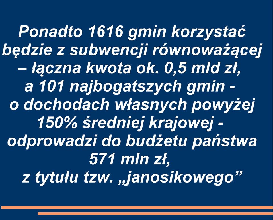 0,5 mld zł, a 101 najbogatszych gmin - o dochodach własnych