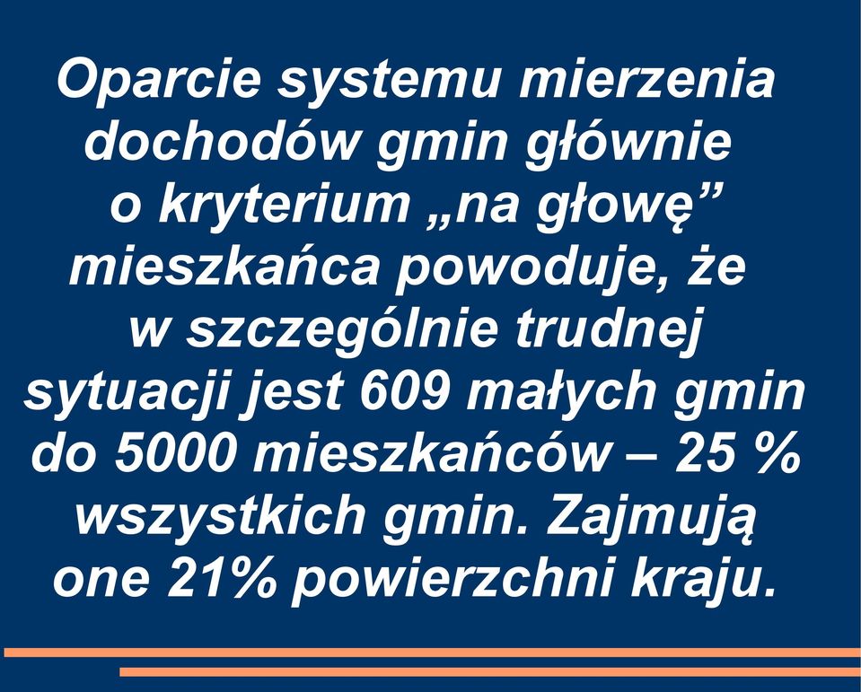 szczególnie trudnej sytuacji jest 609 małych gmin do