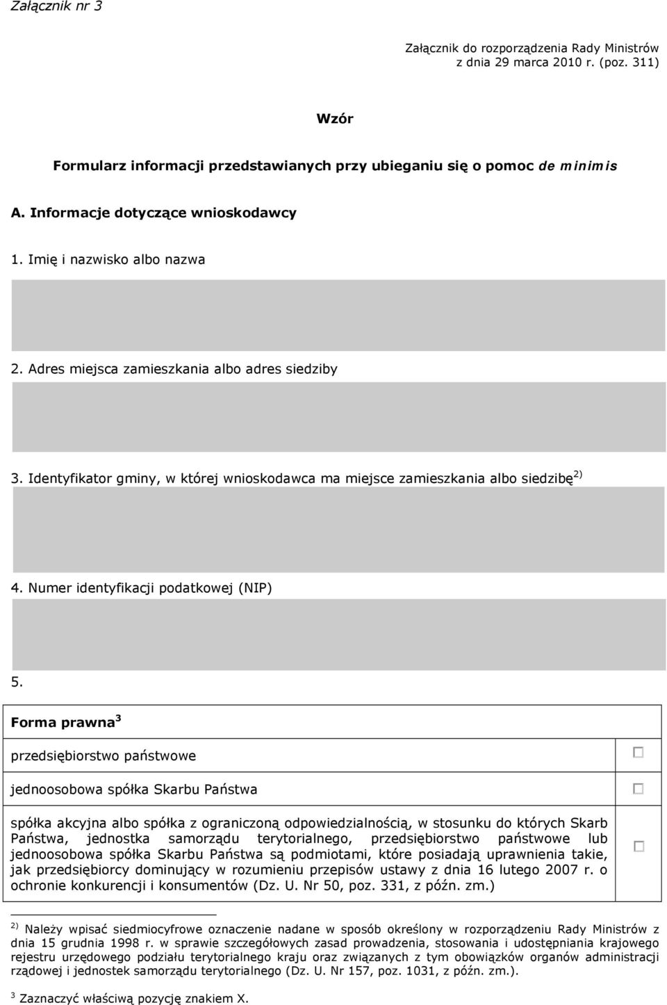 Identyfikator gminy, w której wnioskodawca ma miejsce zamieszkania albo siedzibę 2) 4. Numer identyfikacji podatkowej (NIP) 5.