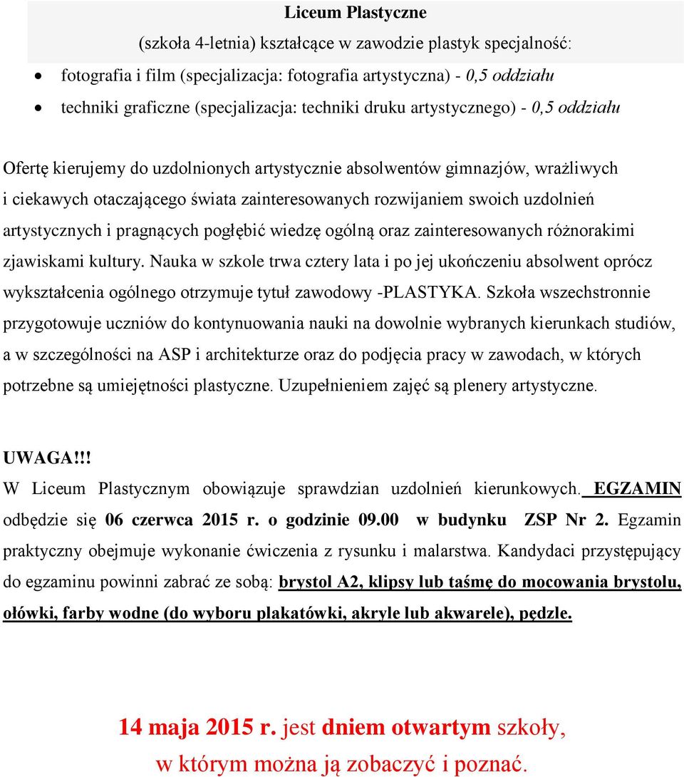 artystycznych i pragnących pogłębić wiedzę ogólną oraz zainteresowanych różnorakimi zjawiskami kultury.