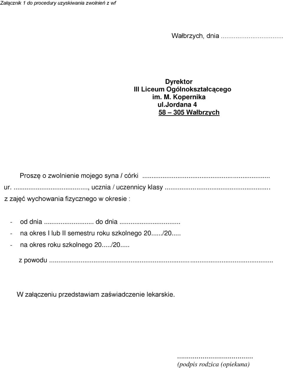 .. z zajęć wychowania fizycznego w okresie : - od dnia... do dnia... - na okres I lub II semestru roku szkolnego 20.../20.