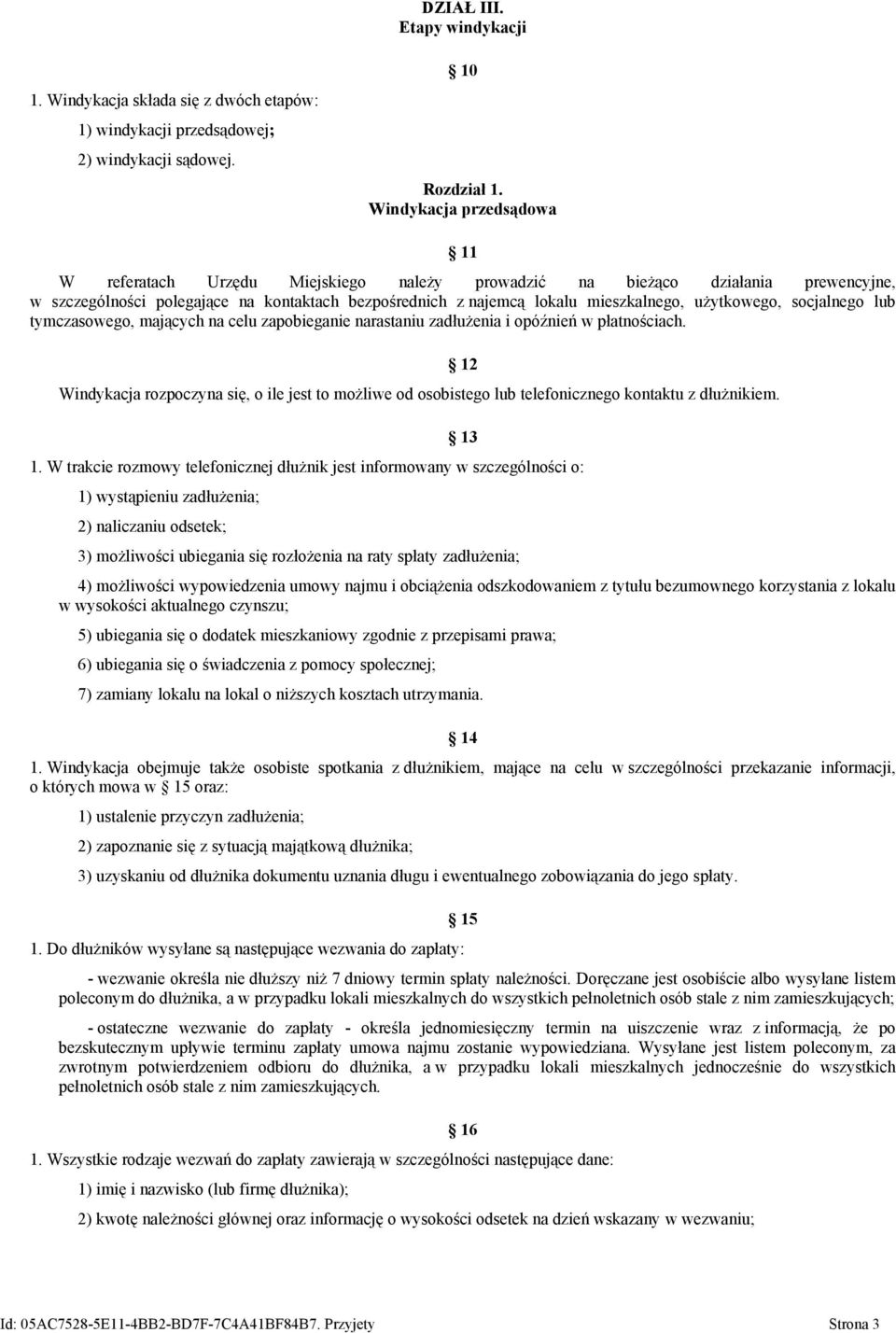 użytkowego, socjalnego lub tymczasowego, mających na celu zapobieganie narastaniu zadłużenia i opóźnień w płatnościach.