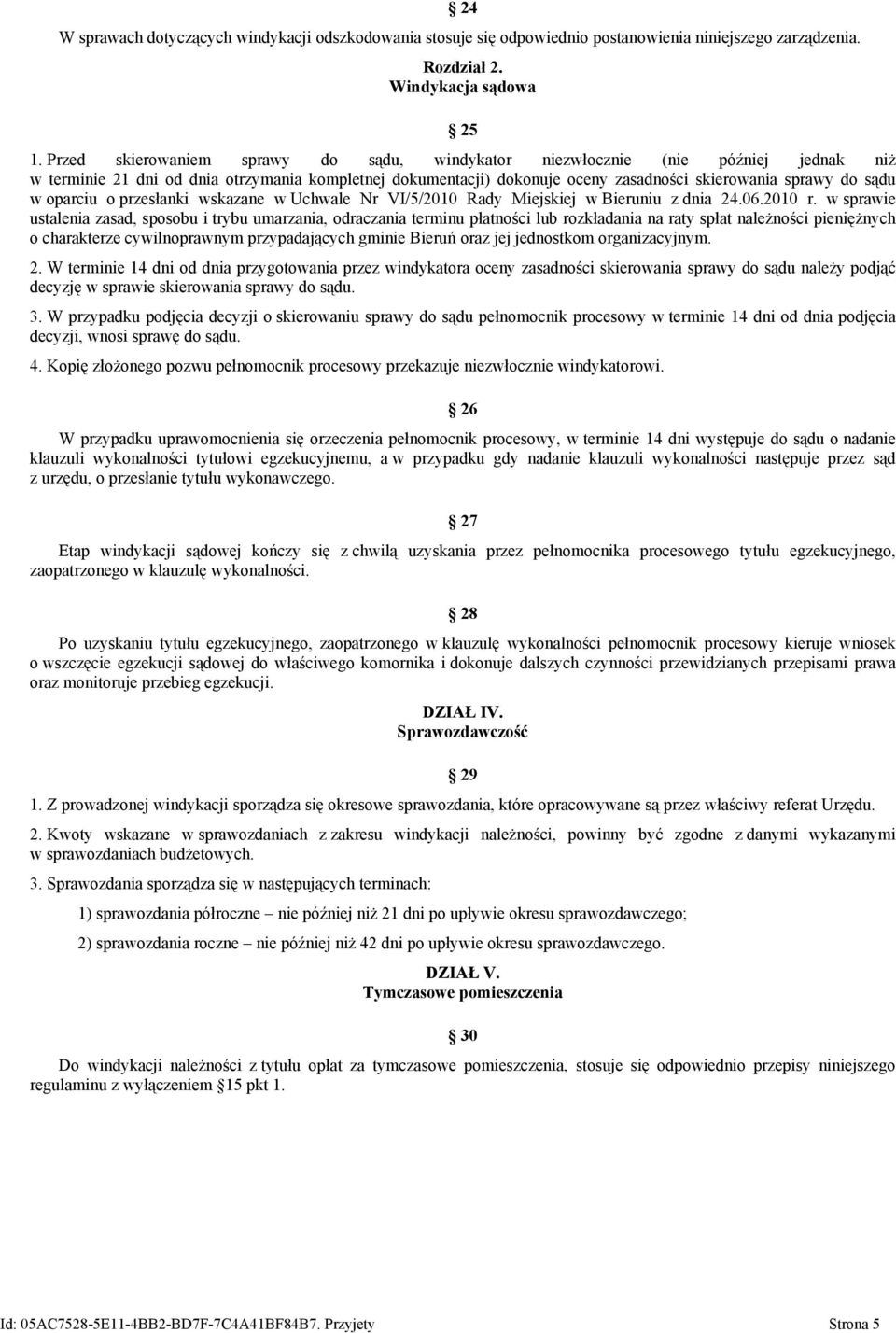 oparciu o przesłanki wskazane w Uchwale Nr VI/5/2010 Rady Miejskiej w Bieruniu z dnia 24.06.2010 r.