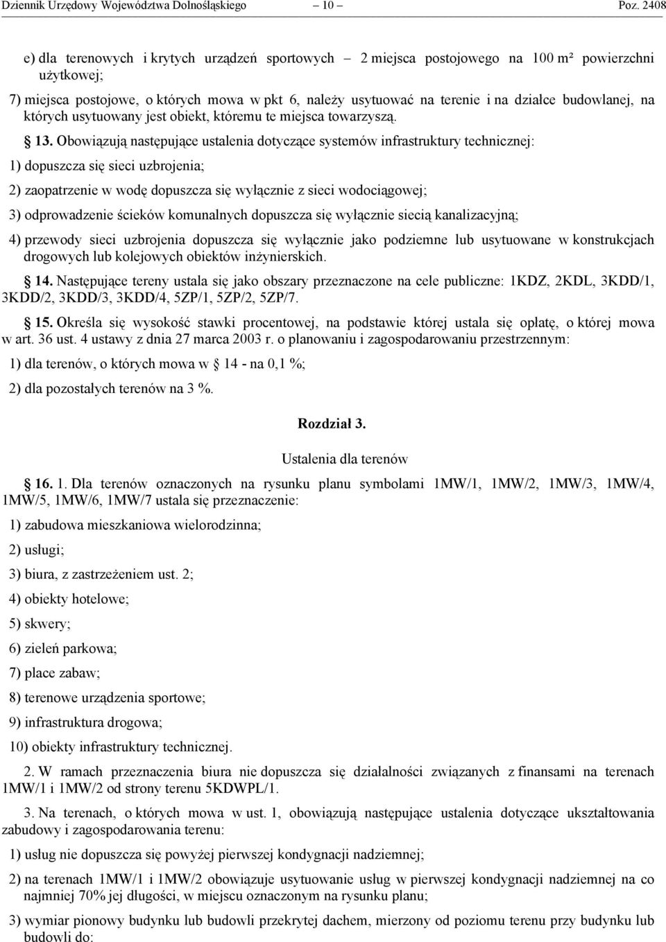 budowlanej, na których usytuowany jest obiekt, któremu te miejsca towarzyszą. 13.