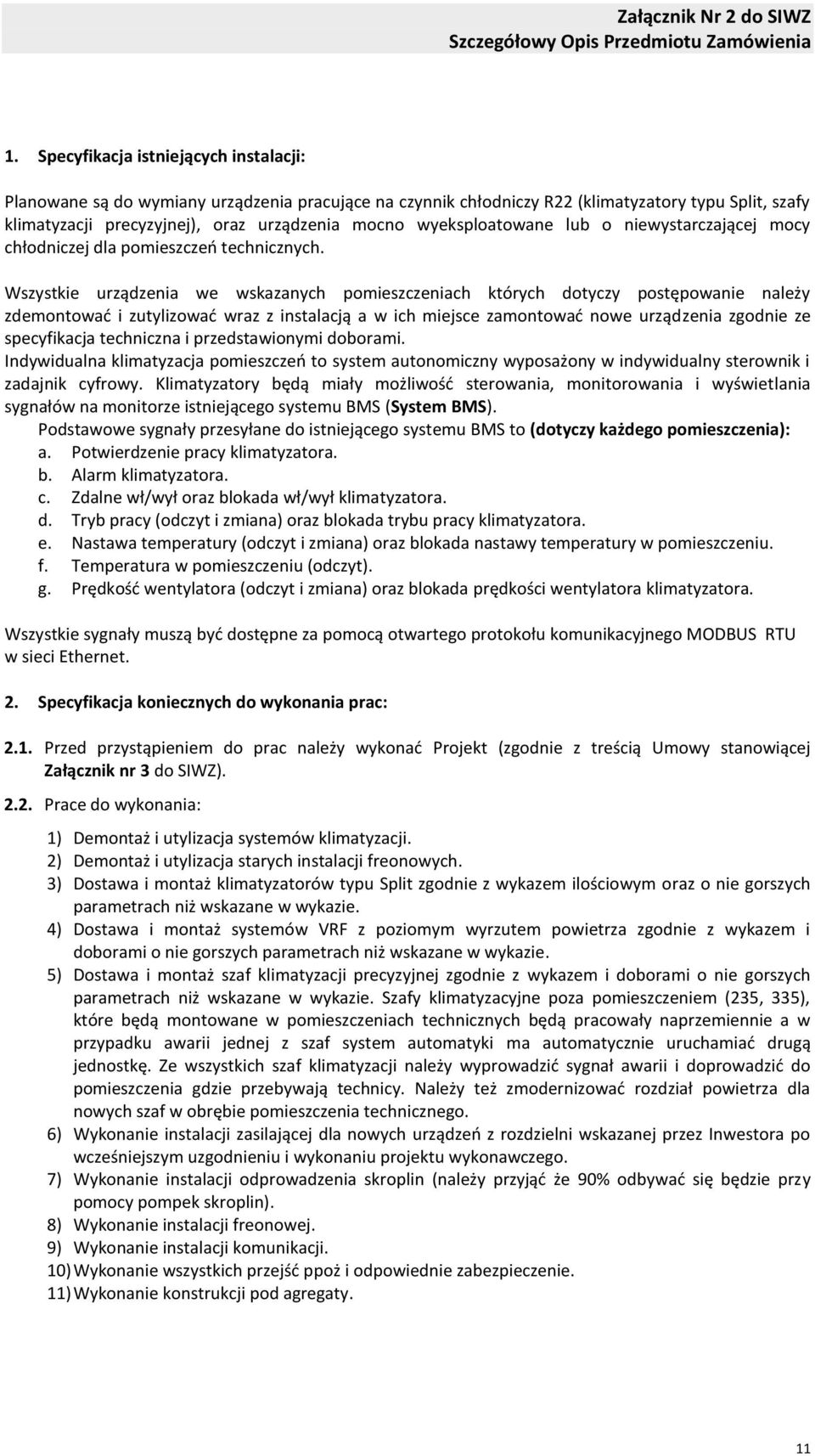 wyeksploatowane lub o niewystarczającej mocy chłodniczej dla pomieszczeń technicznych.