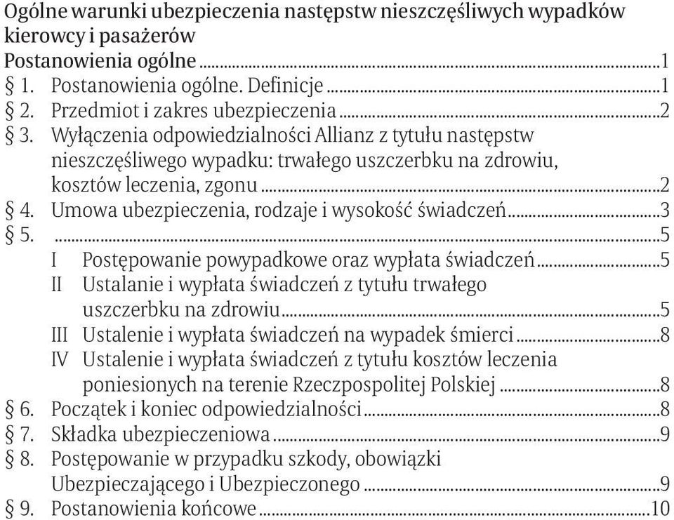 ...5 I Postępowanie powypadkowe oraz wypłata świadczeń...5 II Ustalanie i wypłata świadczeń z tytułu trwałego uszczerbku na zdrowiu...5 III Ustalenie i wypłata świadczeń na wypadek śmierci.