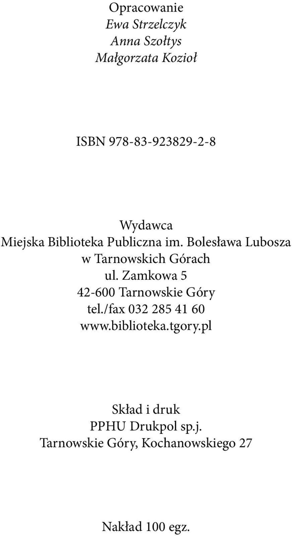 Bolesława Lubosza w Tarnowskich Górach ul. Zamkowa 5 42-600 Tarnowskie Góry tel.