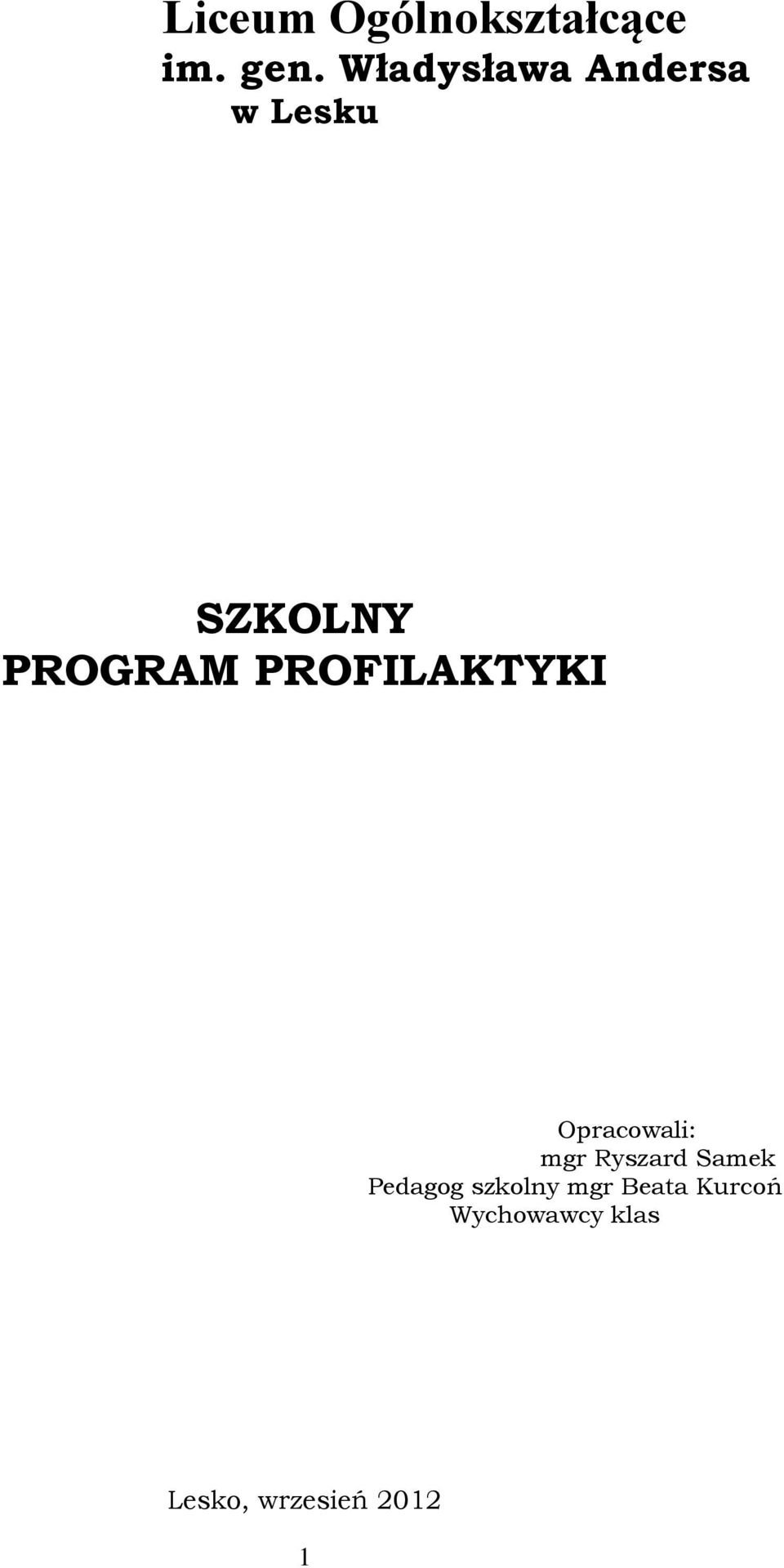 PROFILAKTYKI Opracowali: mgr Ryszard Samek