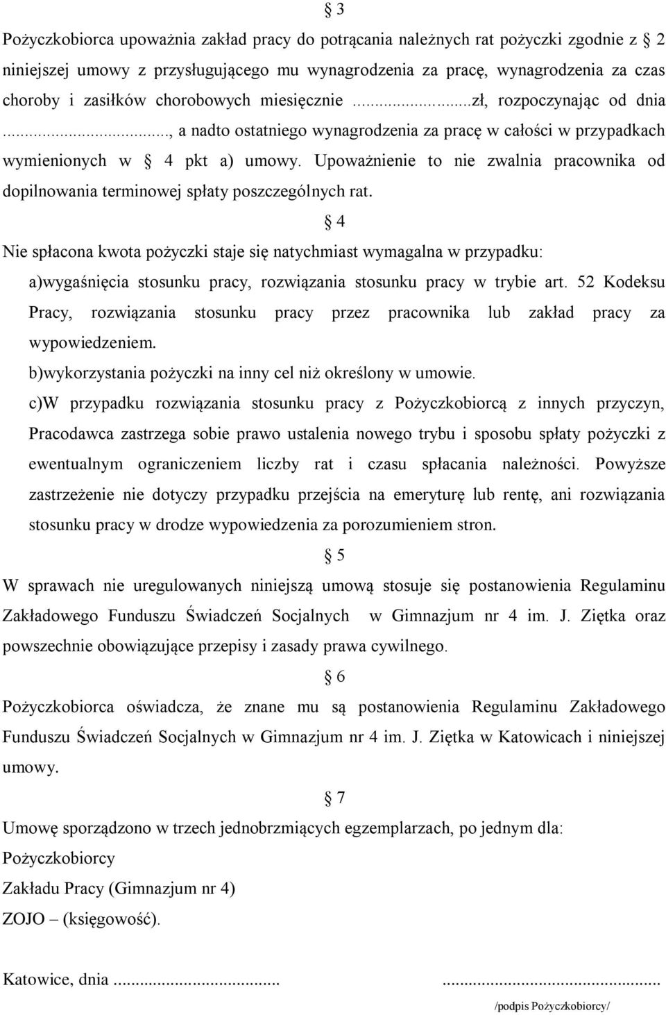 Upoważnienie to nie zwalnia pracownika od dopilnowania terminowej spłaty poszczególnych rat.