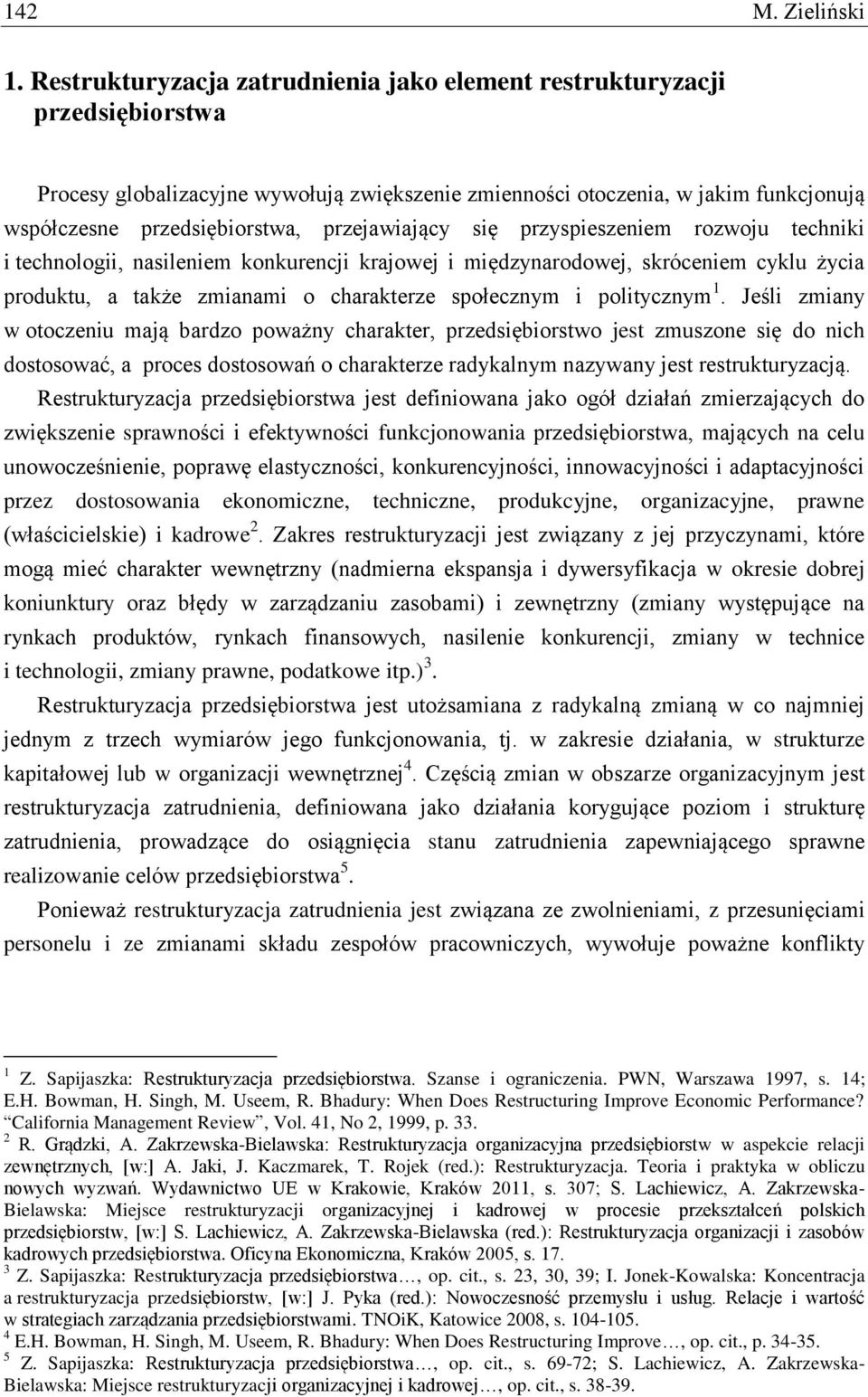 przejawiający się przyspieszeniem rozwoju techniki i technologii, nasileniem konkurencji krajowej i międzynarodowej, skróceniem cyklu życia produktu, a także zmianami o charakterze społecznym i